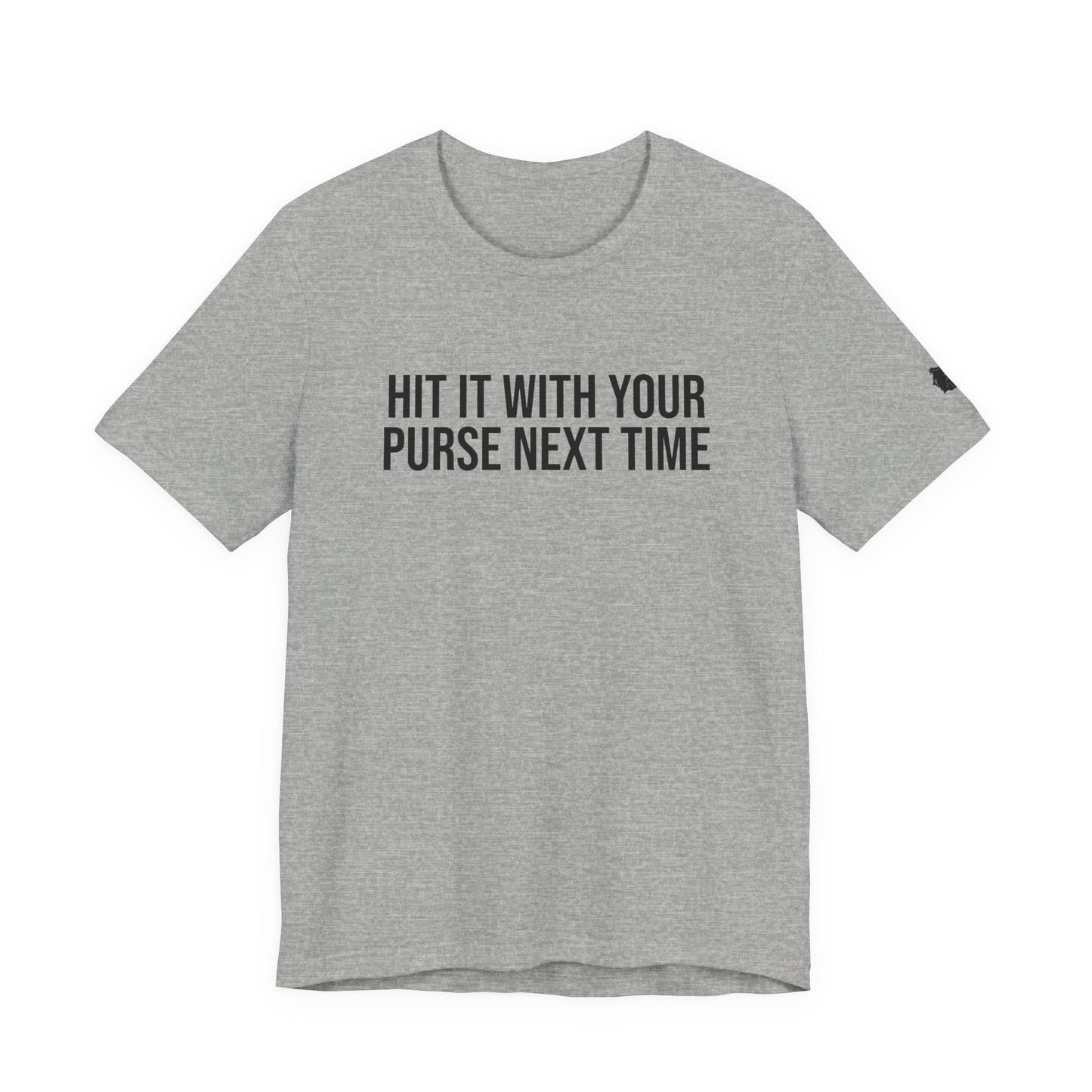 "Hit it with your purse" ChirpTee