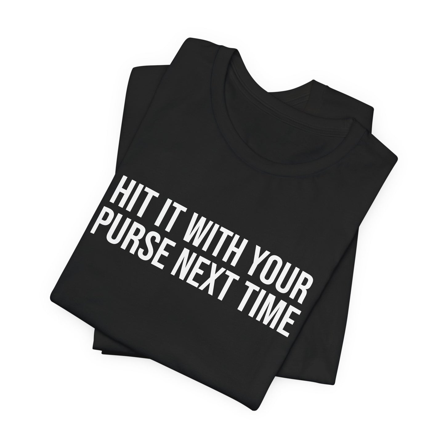 "Hit it with your purse" ChirpTee