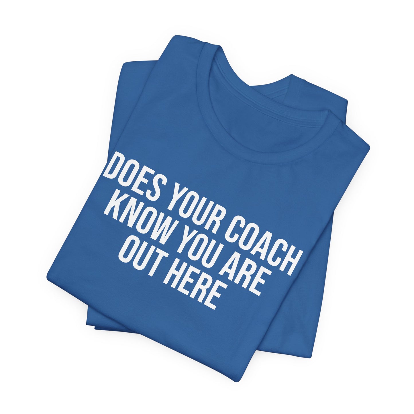 "Does Your Coach Know" ChirpTee