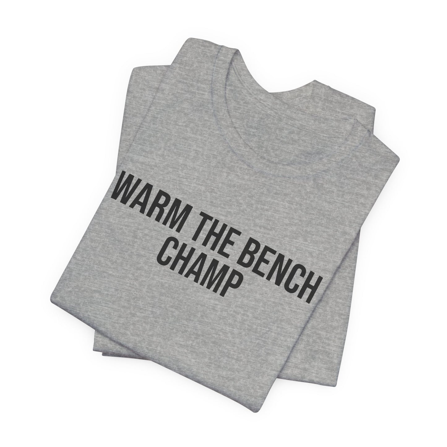 "Warm The Bench Champ" ChirpTee