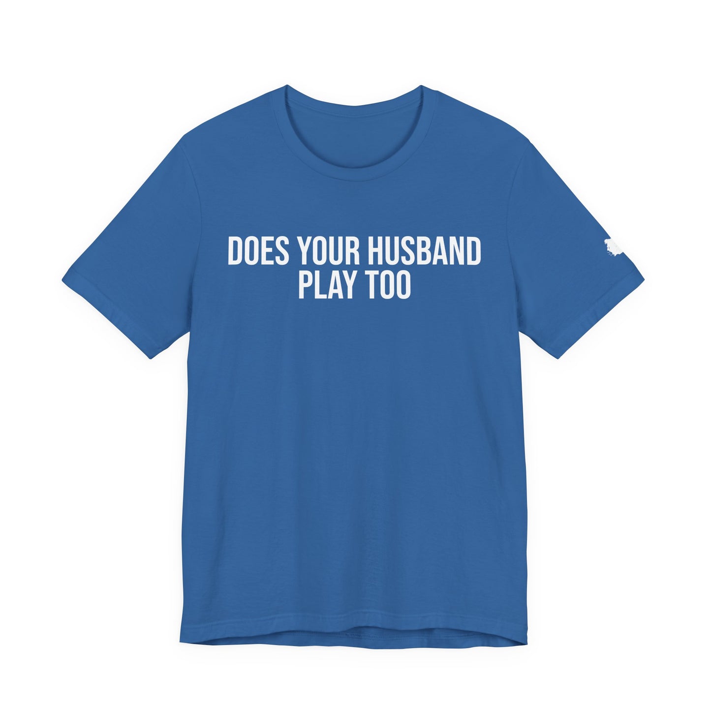 "Does your husband play" ChirpTee