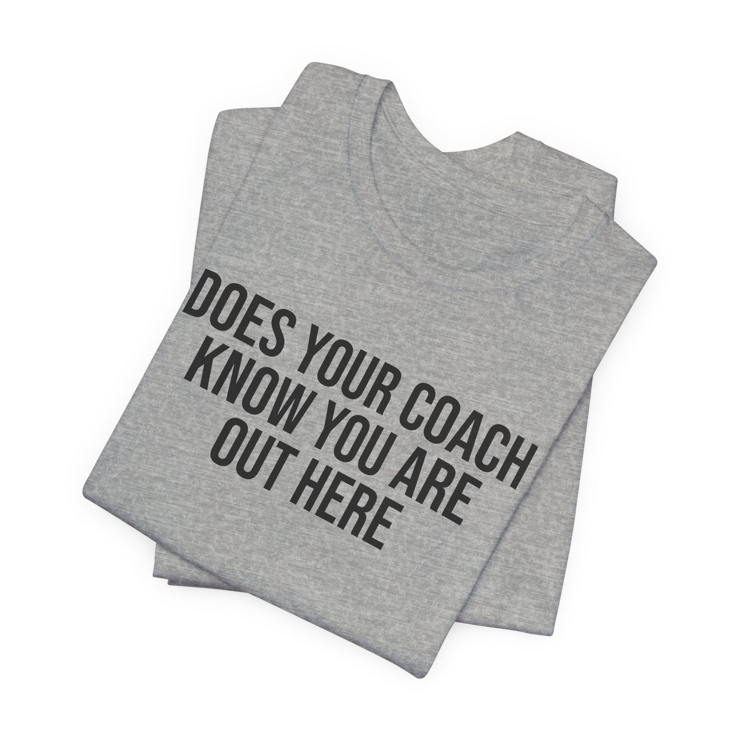 "Does Your Coach Know" ChirpTee