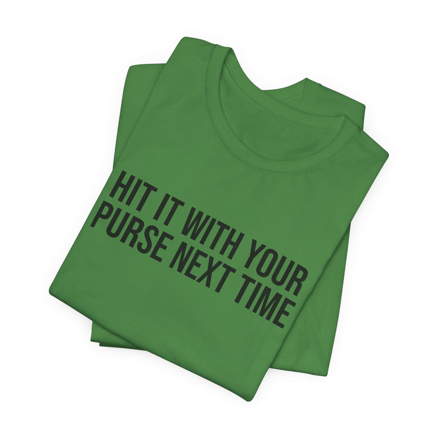 "Hit it with your purse" ChirpTee
