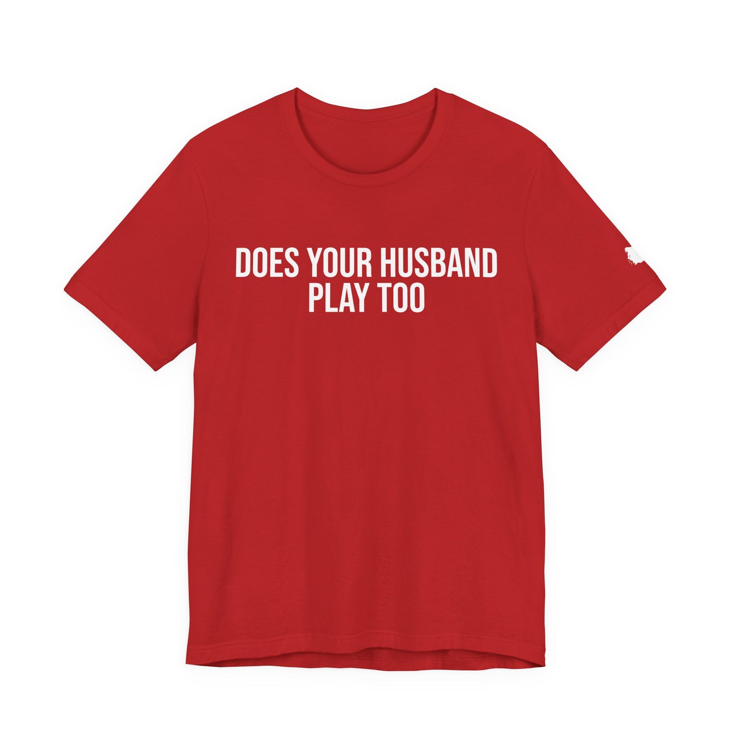 "Does your husband play" ChirpTee