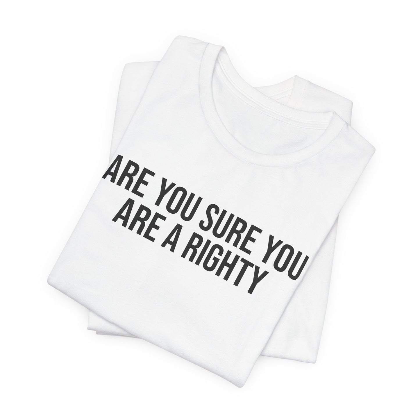 "Are you sure you are a righty" ChirpTee