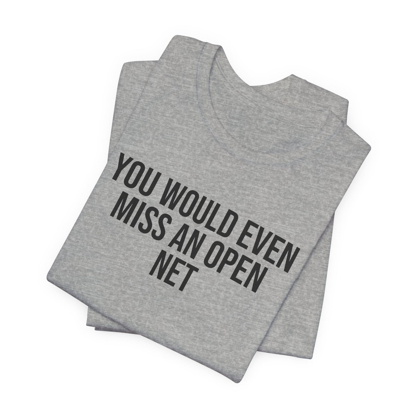 "Miss An Open Net" ChirpTee