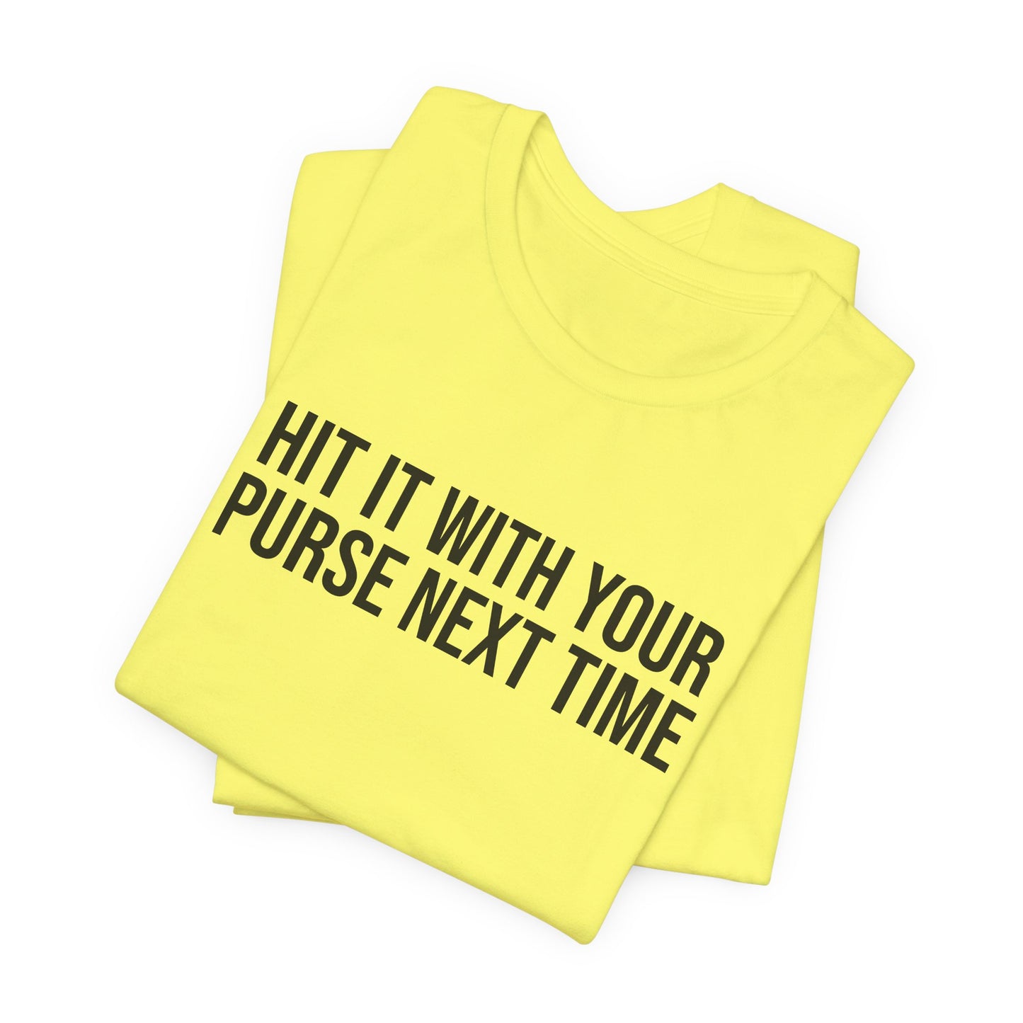 "Hit it with your purse" ChirpTee