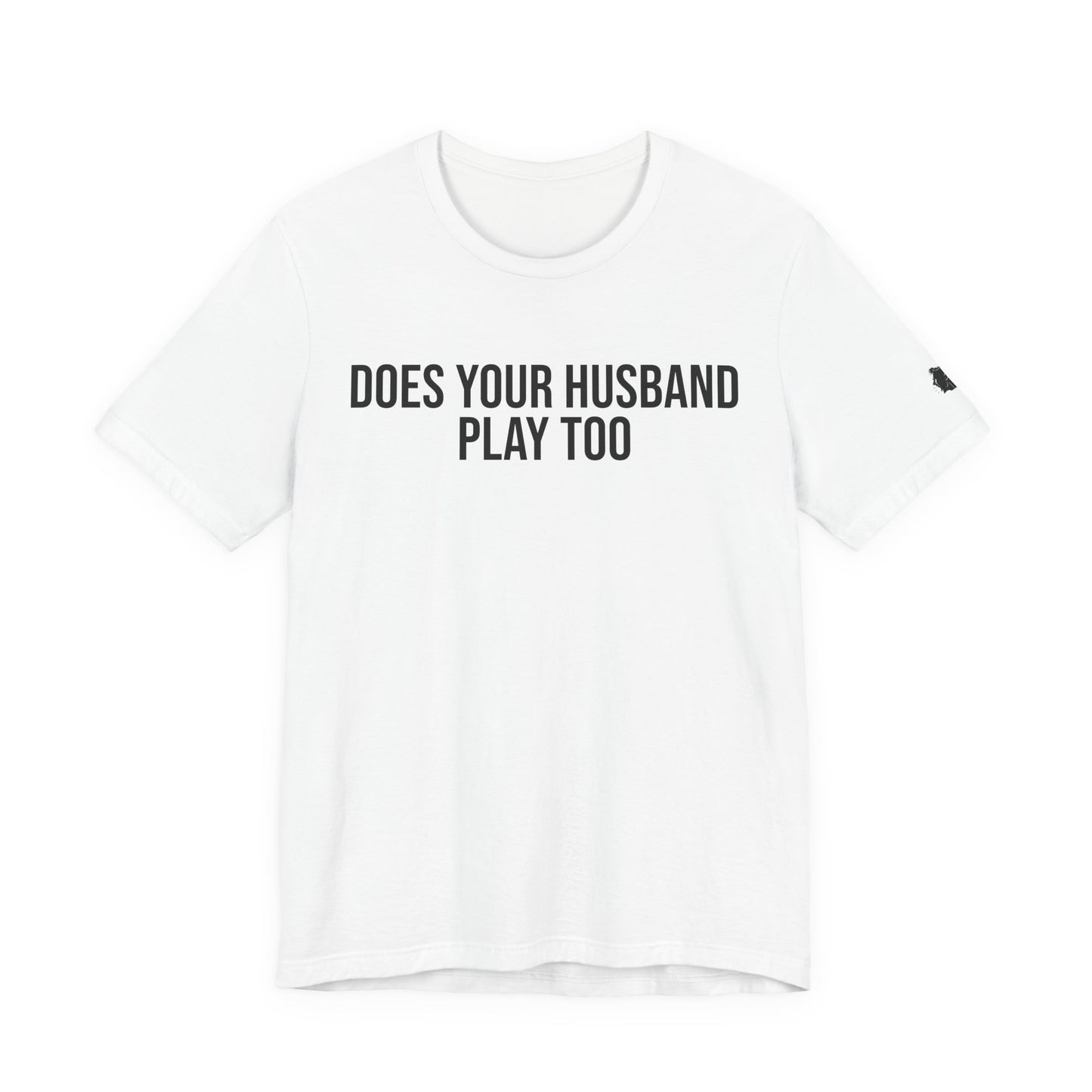 "Does your husband play" ChirpTee