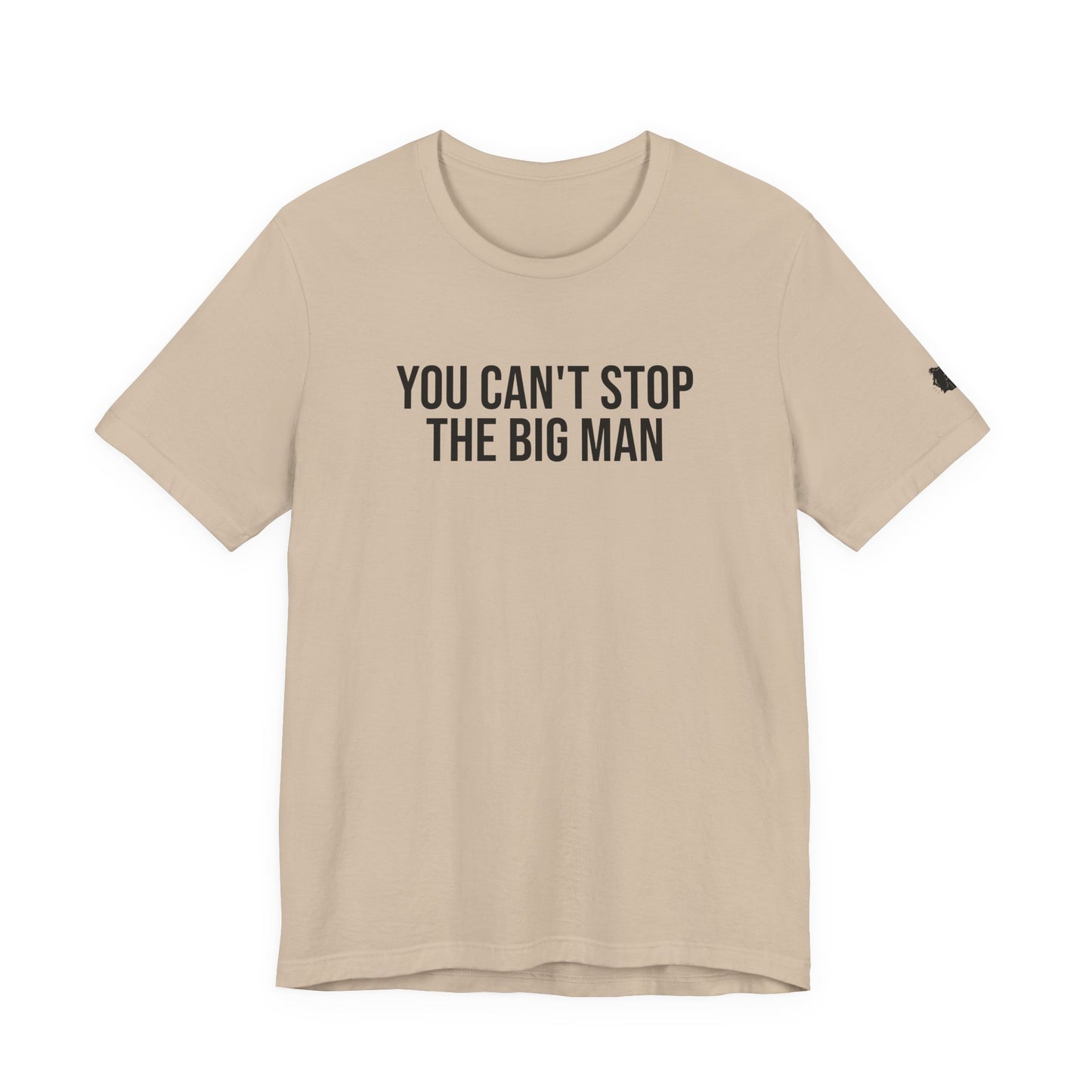 "You can't stop the big man" ChirpTee