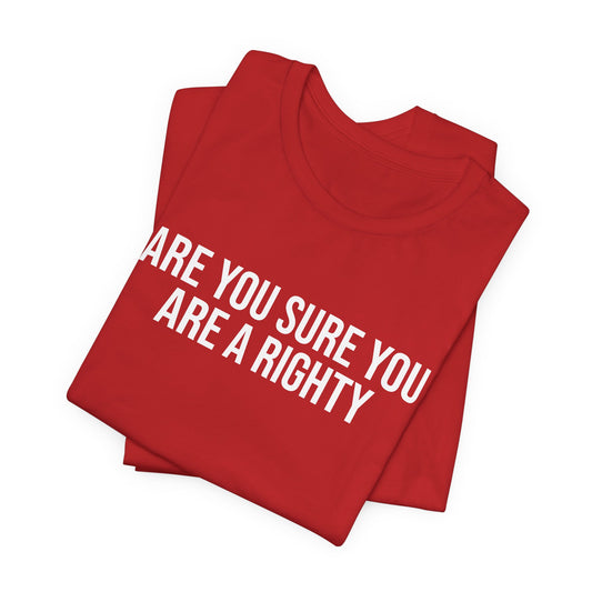 "Are you sure you are a righty" ChirpTee