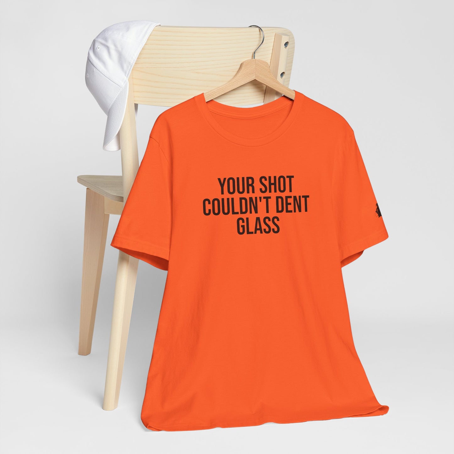 "Your Shot Couldn’t Dent Glass" ChirpTee
