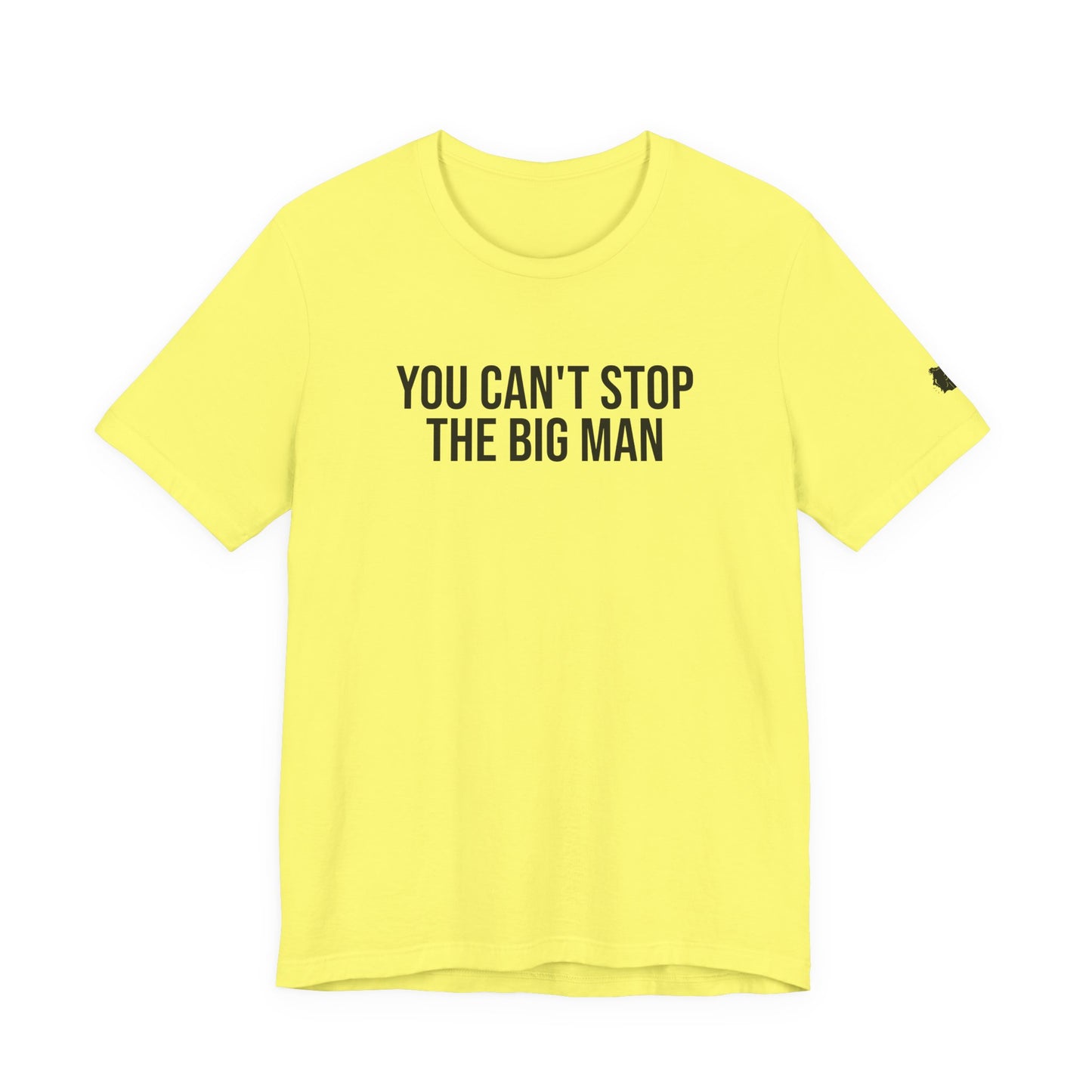 "You can't stop the big man" ChirpTee