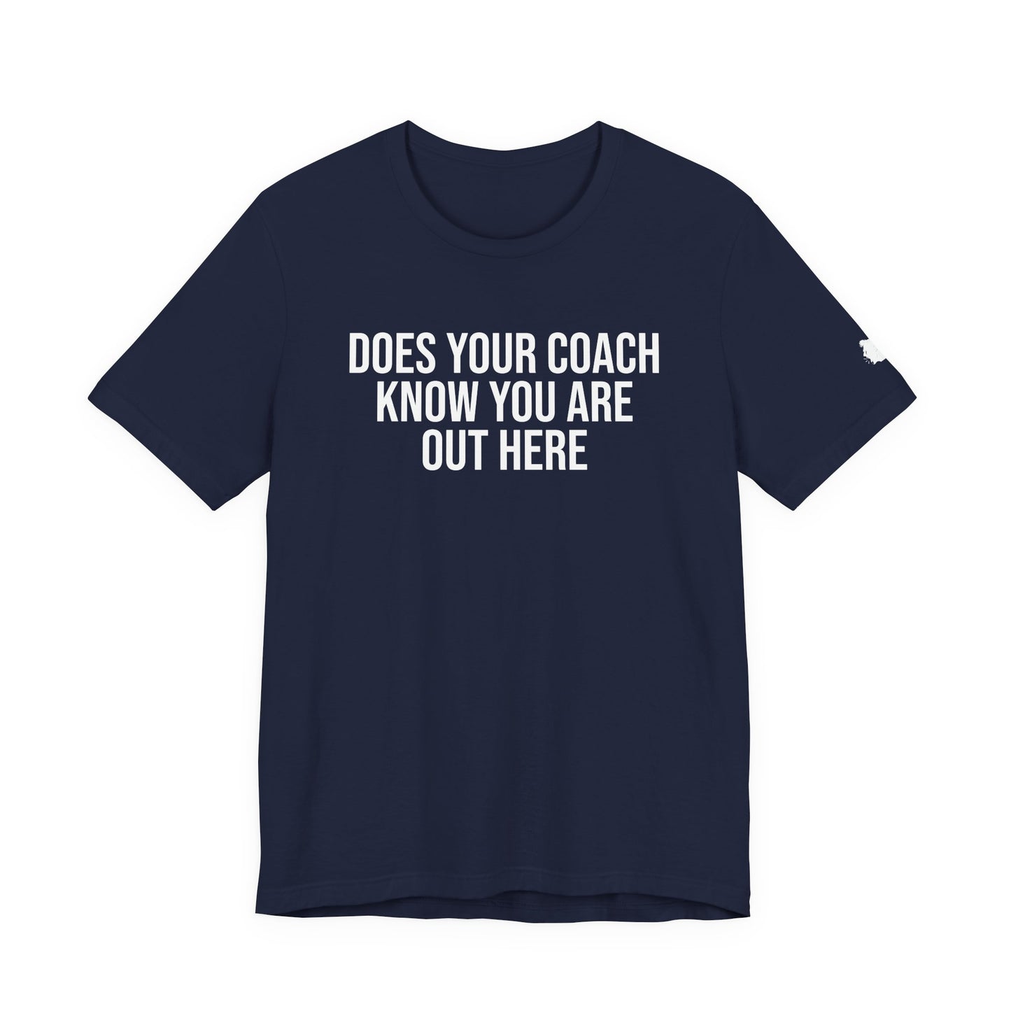 "Does Your Coach Know" ChirpTee