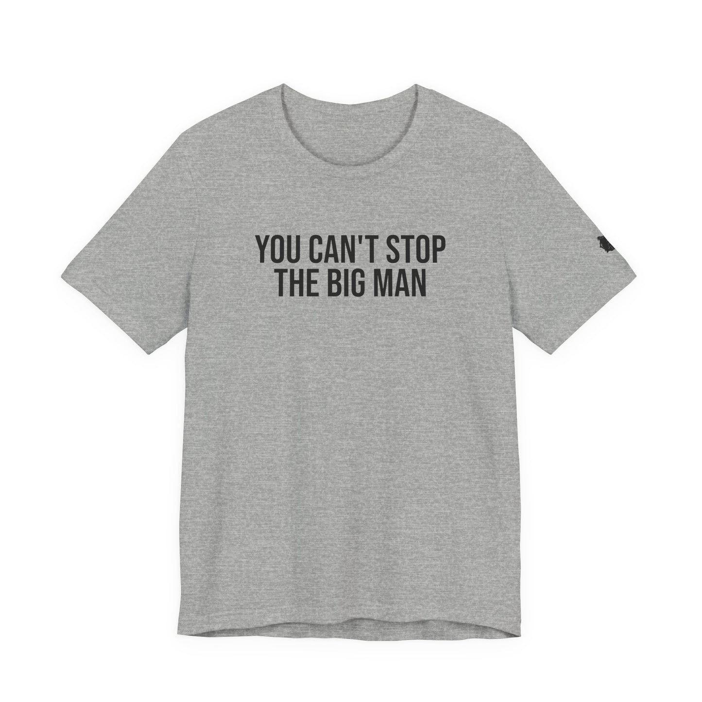 "You can't stop the big man" ChirpTee