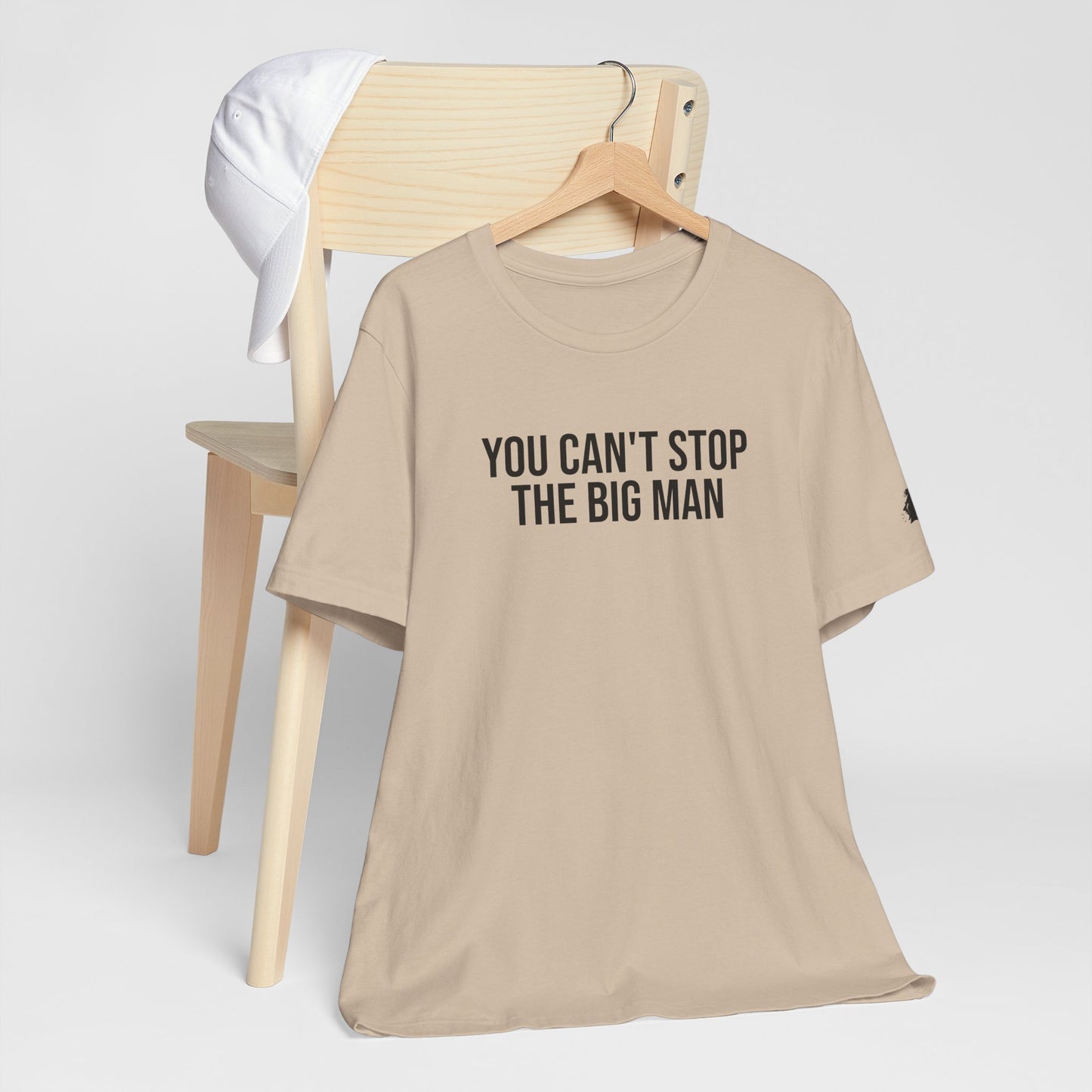 "You can't stop the big man" ChirpTee
