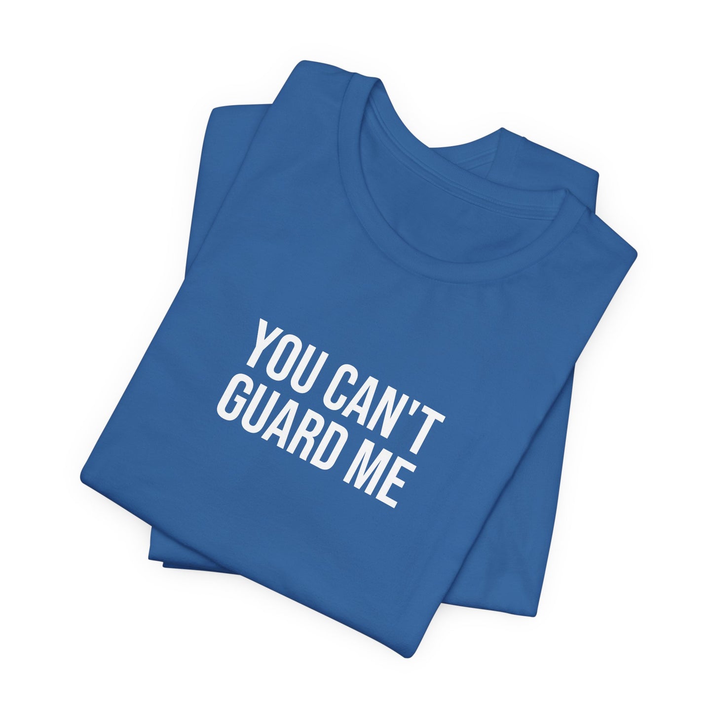 "You can't guard me" ChirpTee