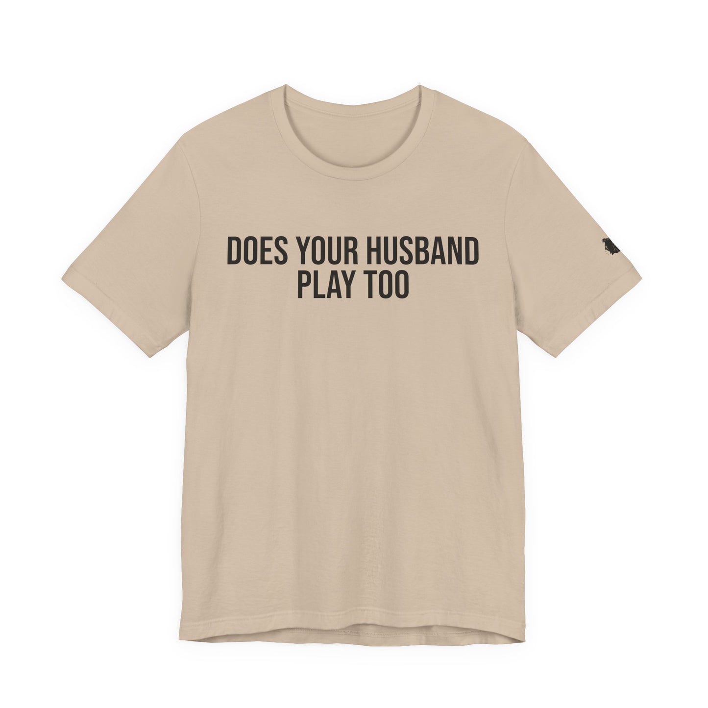 "Does your husband play" ChirpTee