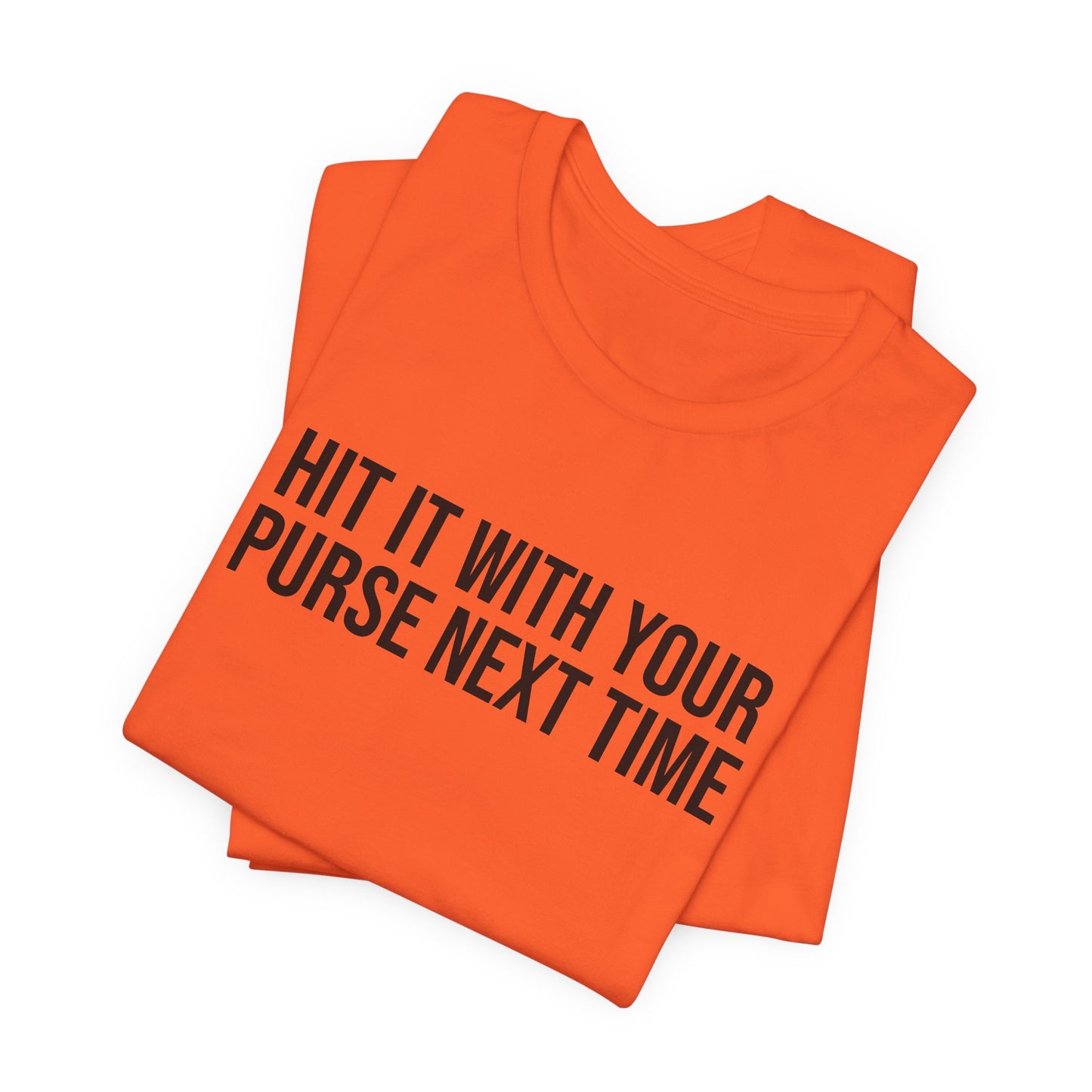 "Hit it with your purse" ChirpTee