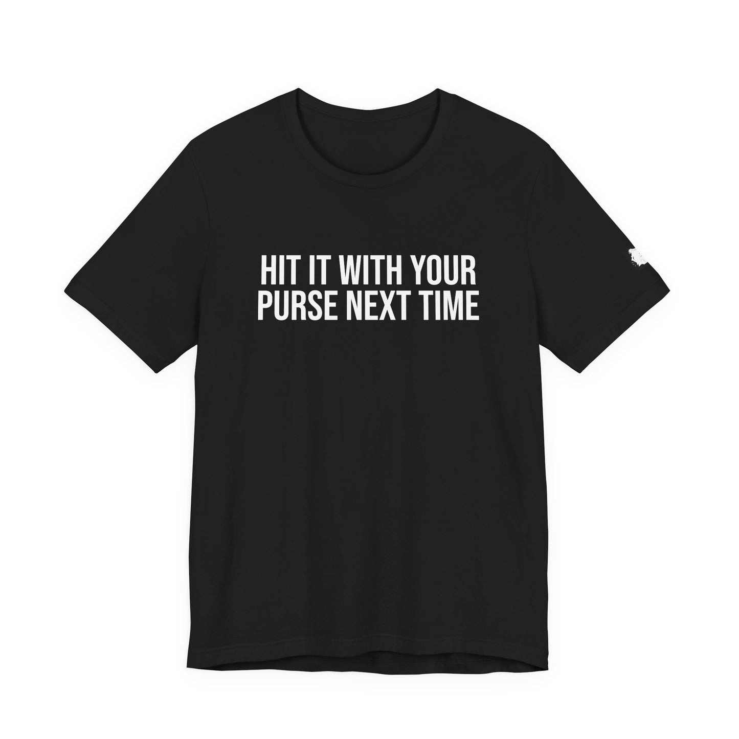 "Hit it with your purse" ChirpTee