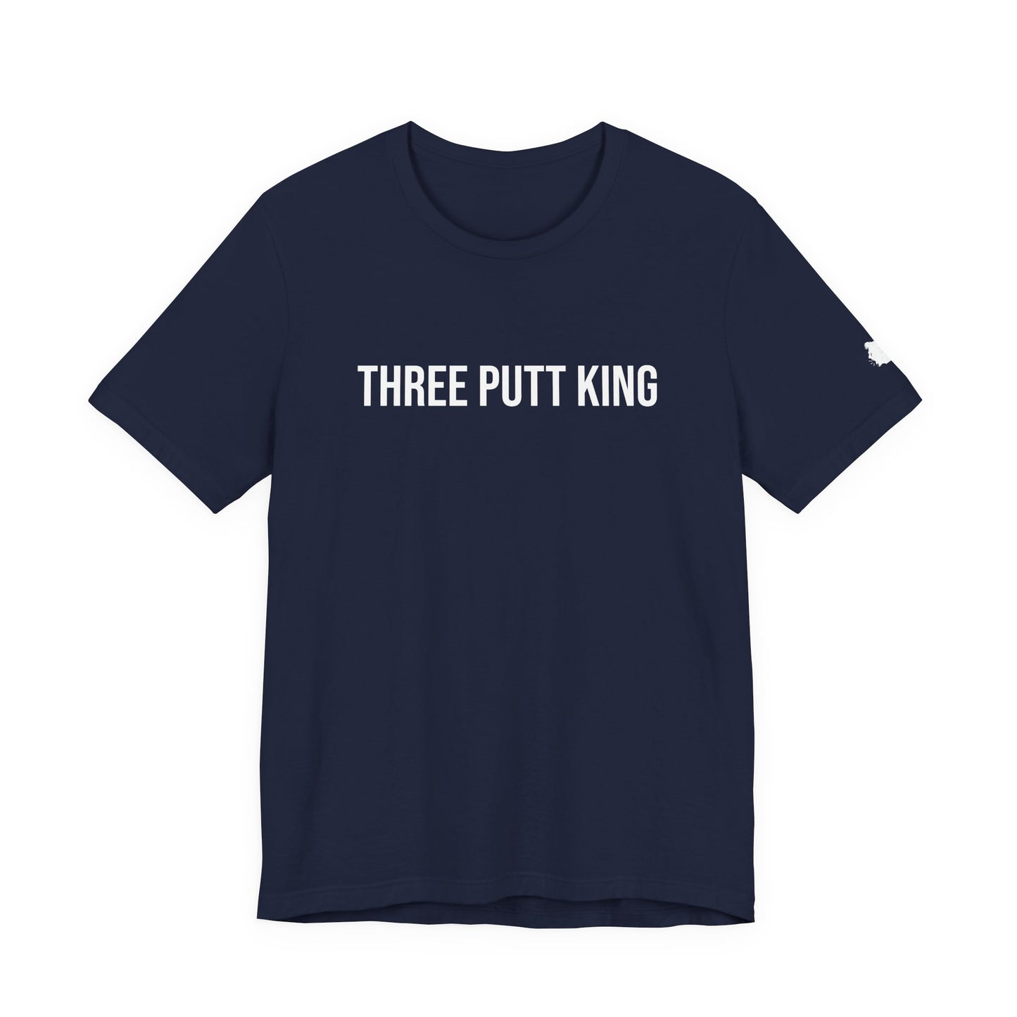 "Three Putt King" ChirpTee