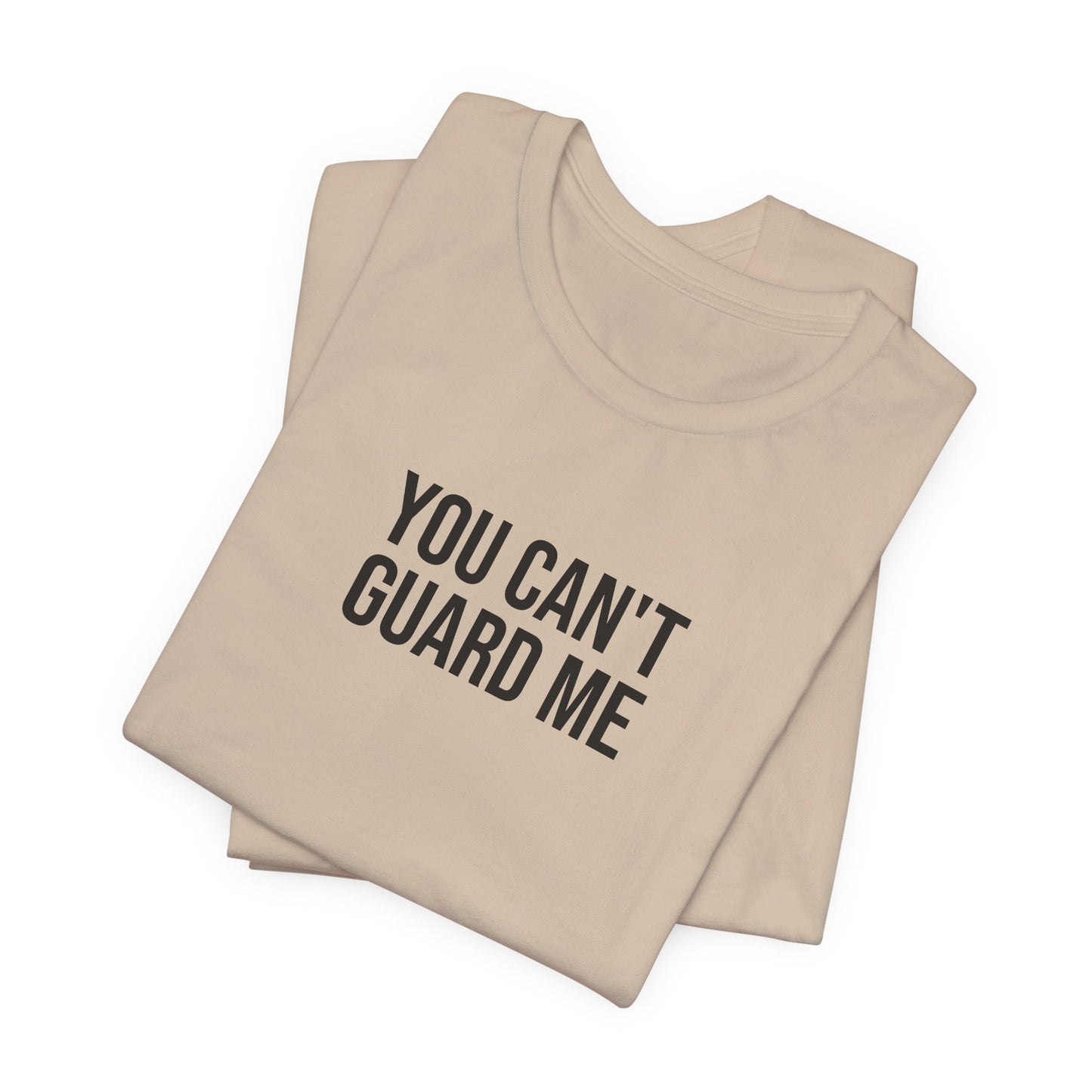 "You can't guard me" ChirpTee