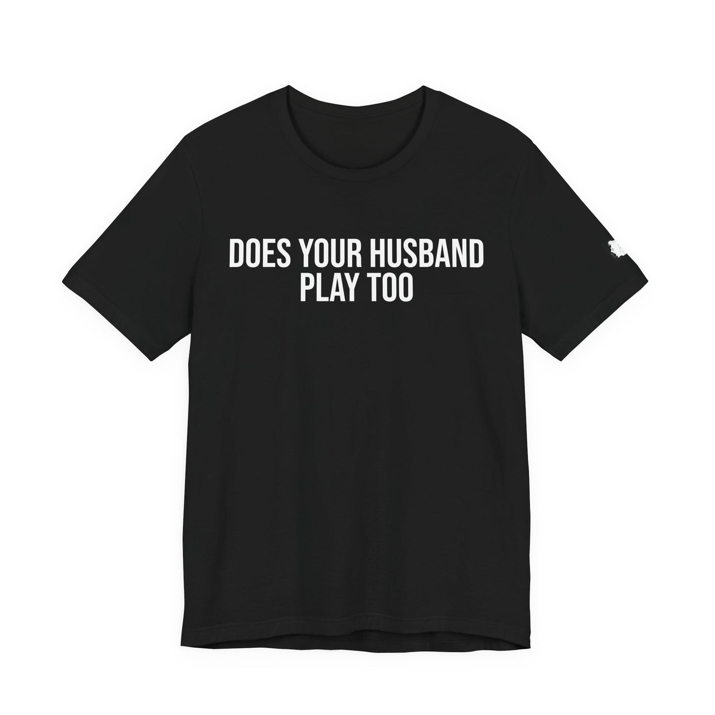 "Does your husband play" ChirpTee