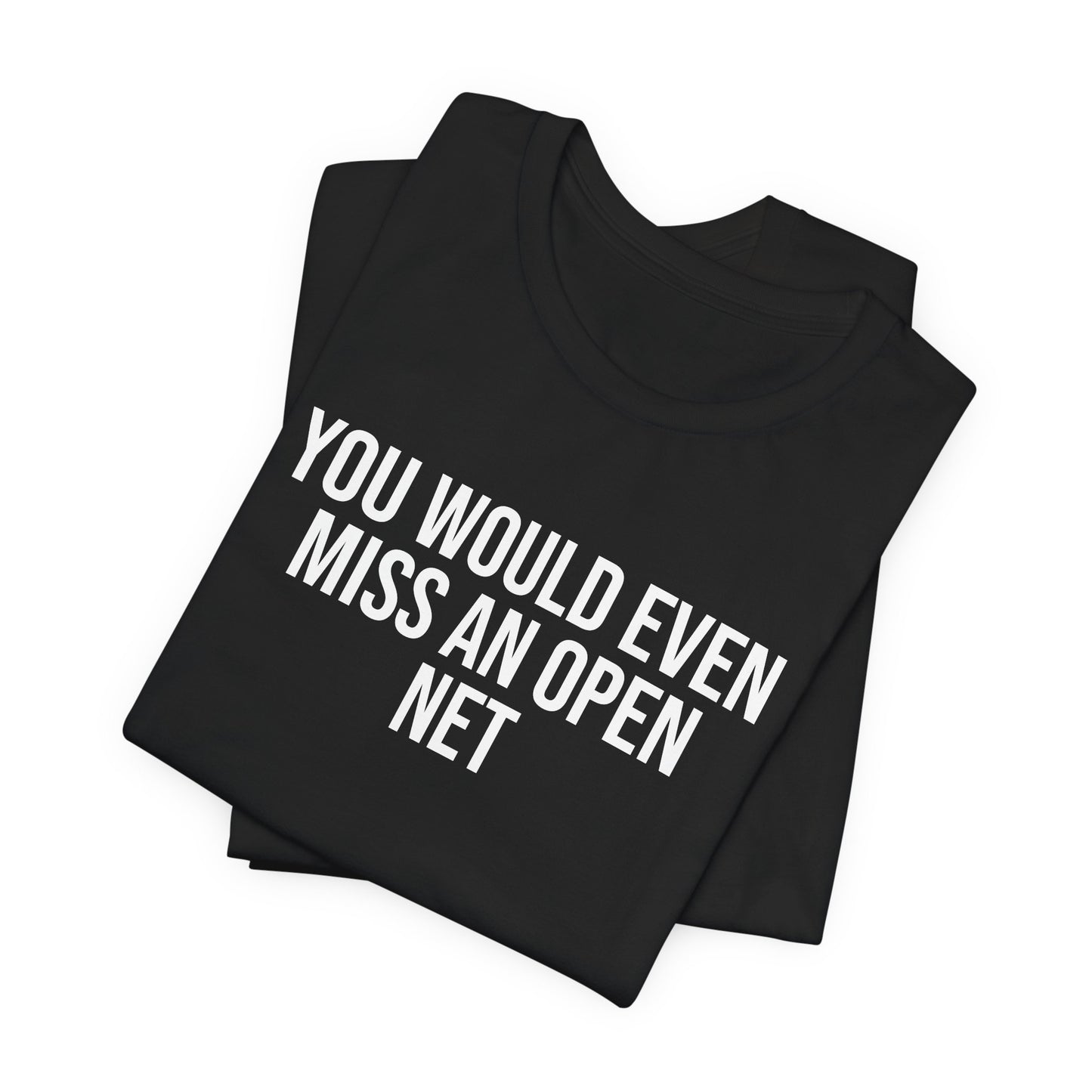 "Miss An Open Net" ChirpTee