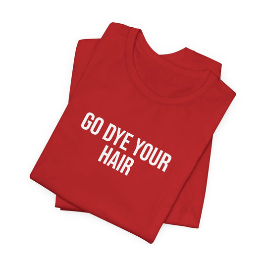 "Dyed Hair" ChirpTee