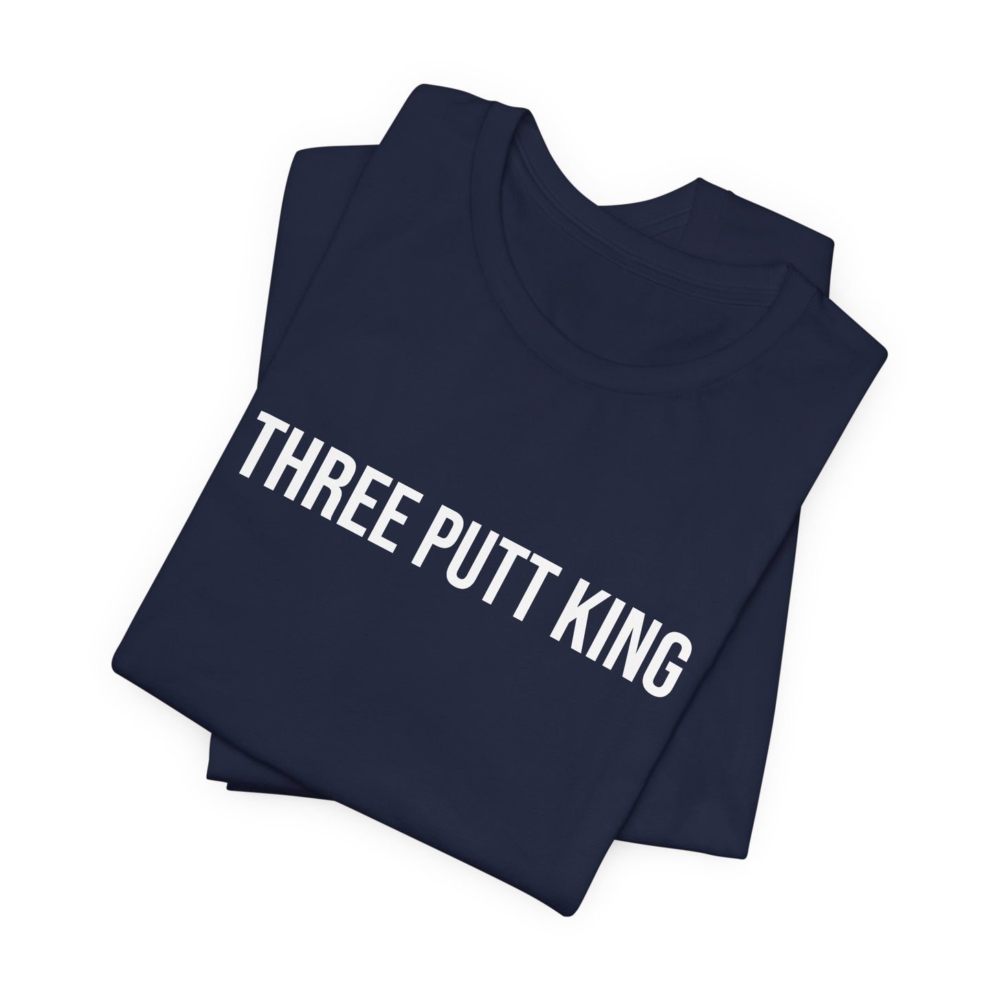"Three Putt King" ChirpTee