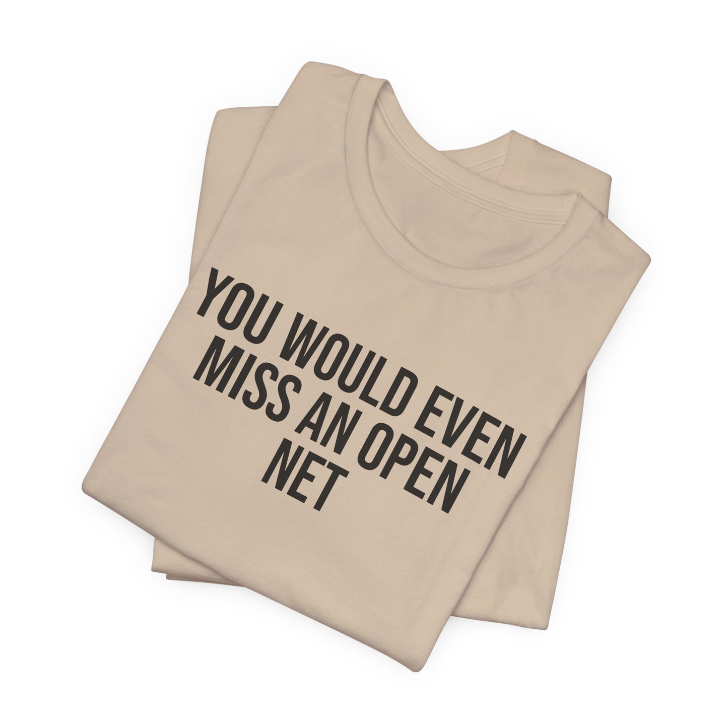 "Miss An Open Net" ChirpTee