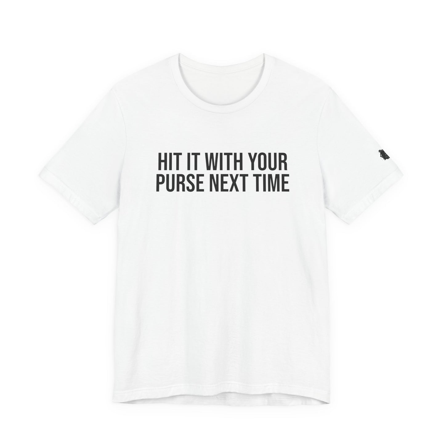 "Hit it with your purse" ChirpTee