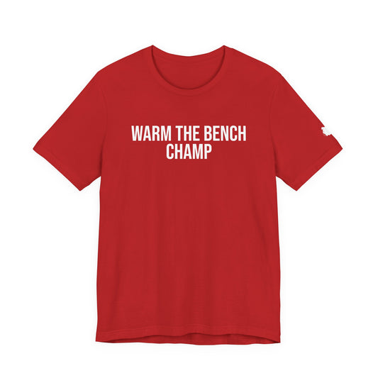 "Warm The Bench Champ" ChirpTee