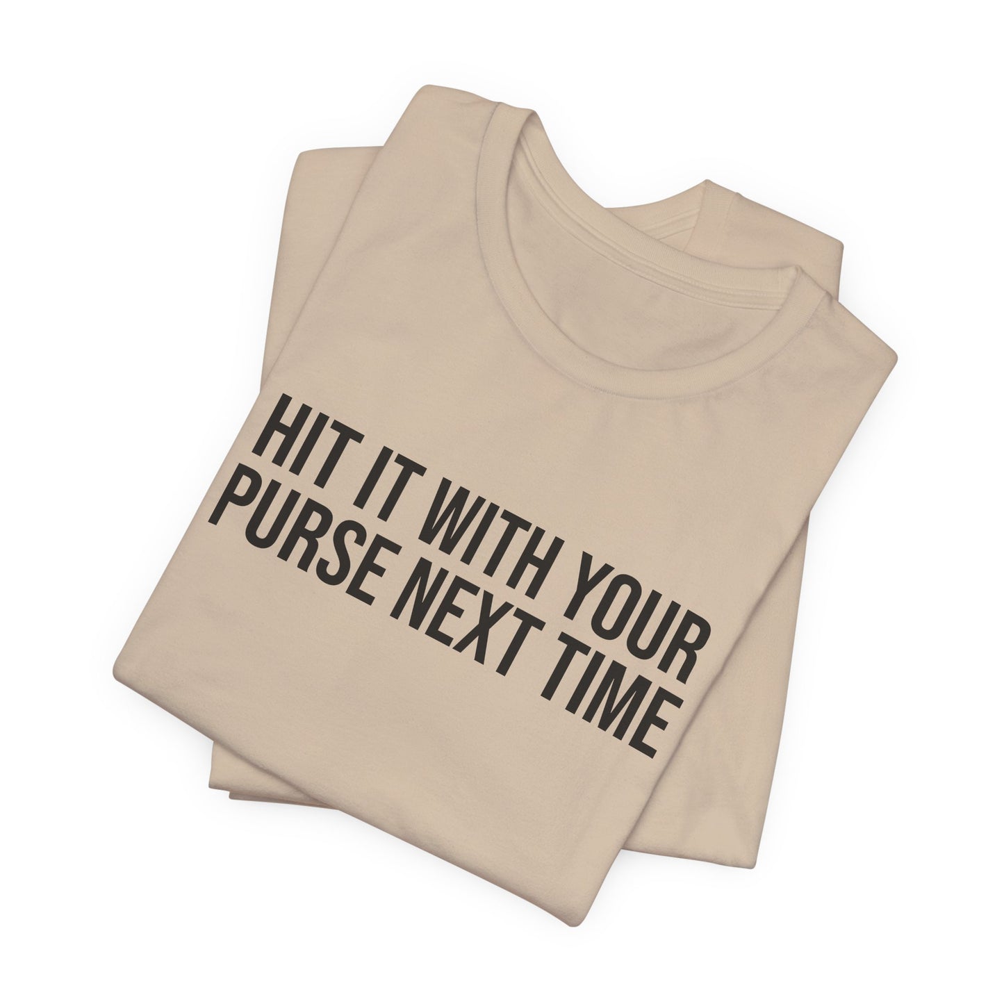 "Hit it with your purse" ChirpTee
