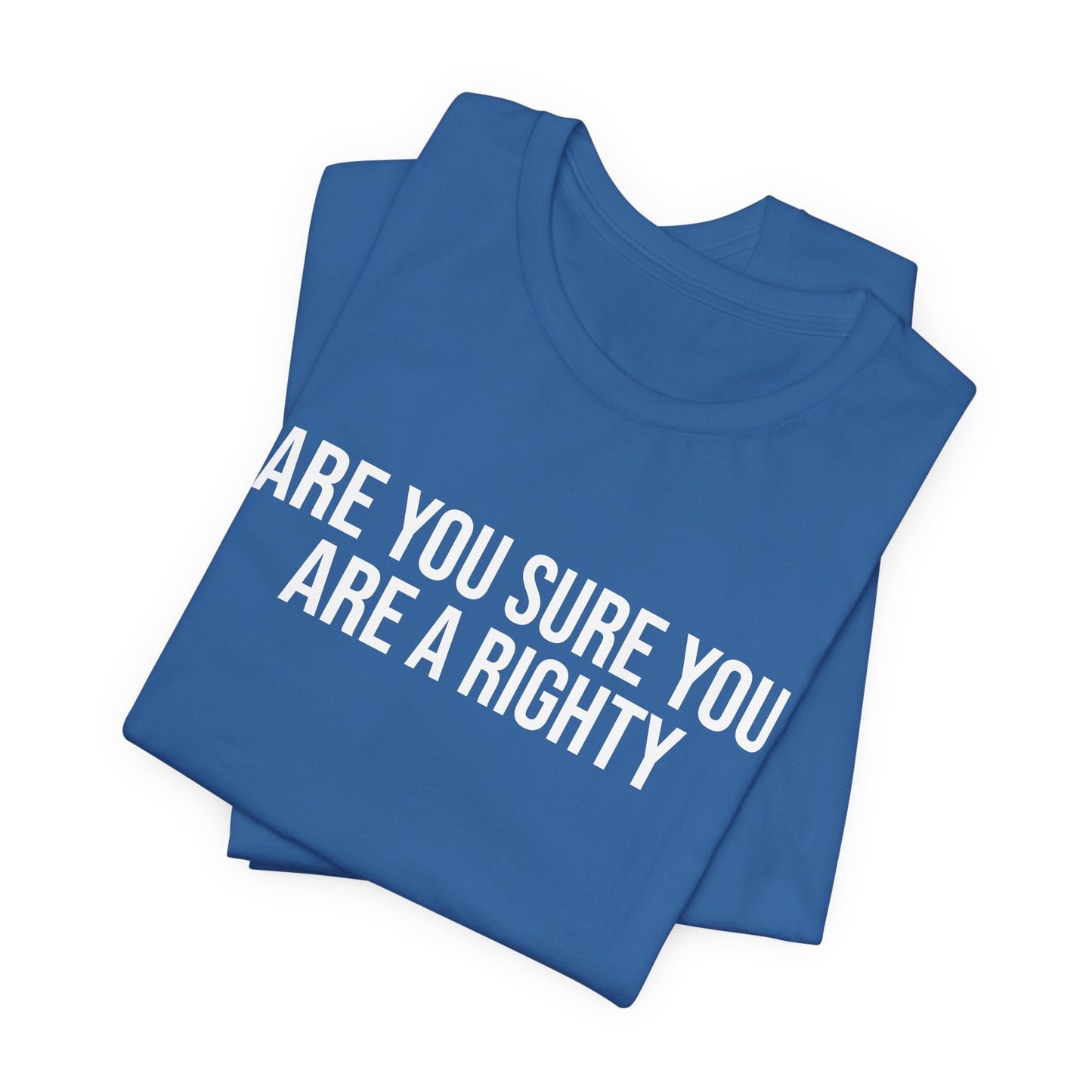 "Are you sure you are a righty" ChirpTee