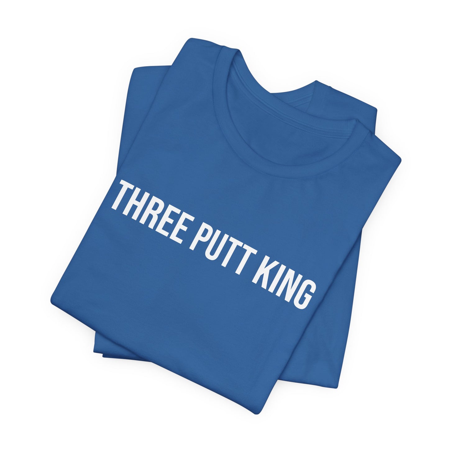 "Three Putt King" ChirpTee