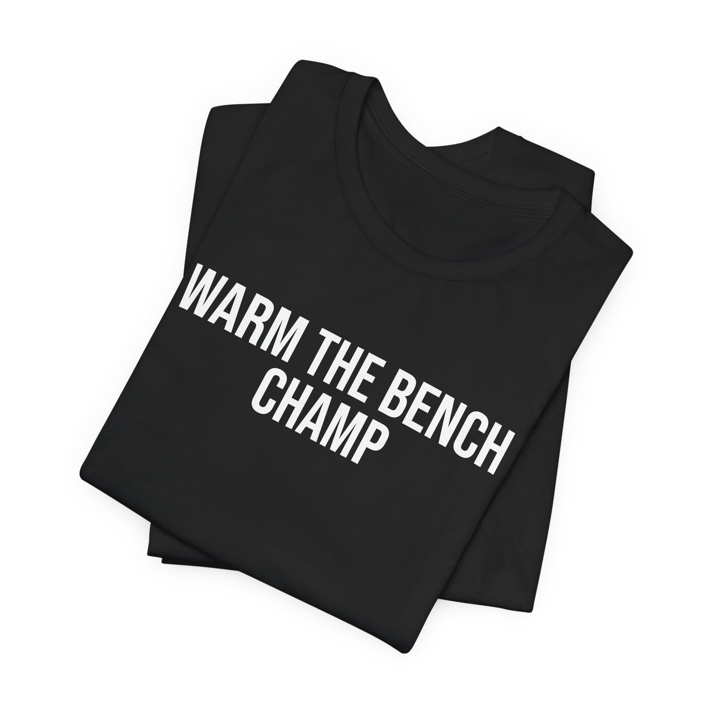 "Warm The Bench Champ" ChirpTee