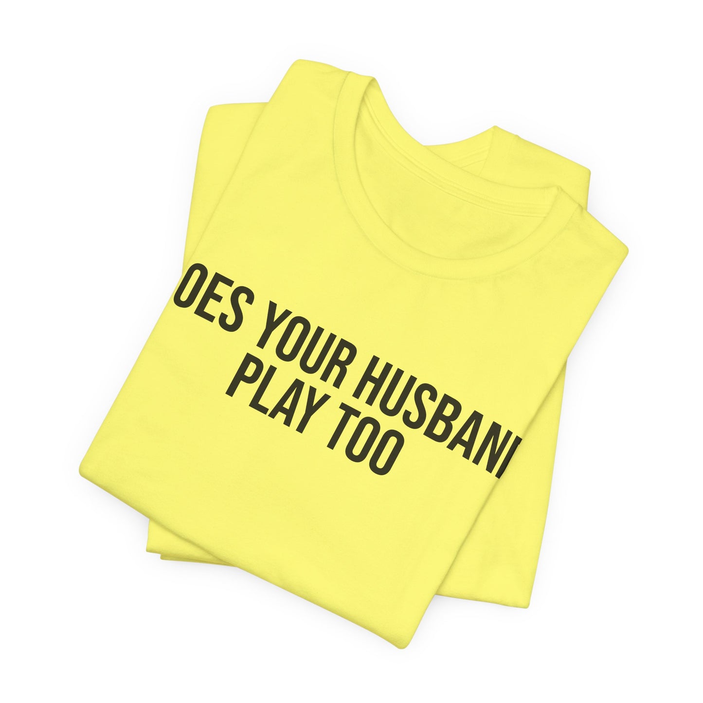 "Does your husband play" ChirpTee